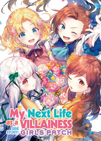 My Next Life as a Villainess Side Story: Girls Patch (Manga) Paperback by Based on the series created by Satoru Yamaguchi