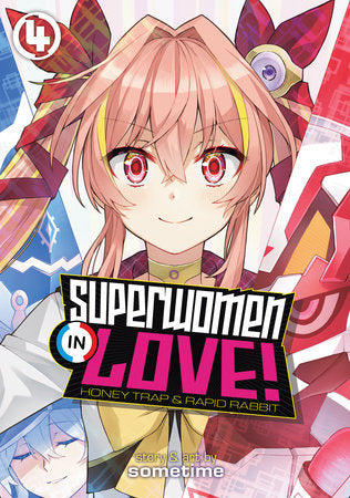 Superwomen in Love! Honey Trap and Rapid Rabbit Vol. 4 Paperback by sometime