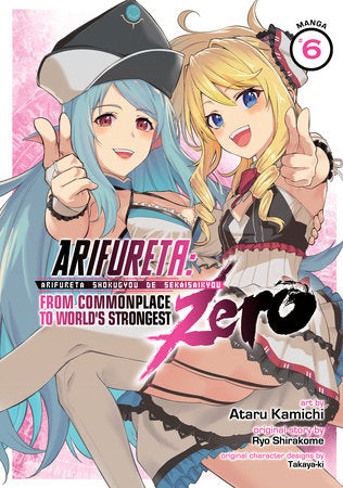Arifureta: From Commonplace to World's Strongest ZERO (Manga) Vol. 6 Paperback by Ryo Shirakome; Illustrated by Ataru Kamichi; Original Character Designs by Takaya-ki