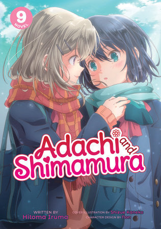 Adachi and Shimamura (Light Novel) Vol. 9 Paperback by Hitoma Iruma; Illustrated by Non; Cover Illustration by Shizue Kaneko
