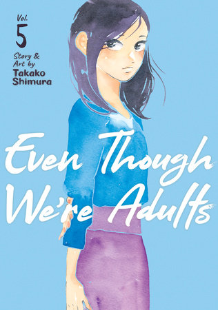 Even Though We're Adults Vol. 5 Paperback by Takako Shimura