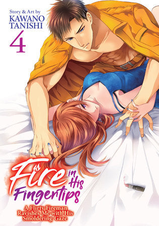 Fire in His Fingertips: A Flirty Fireman Ravishes Me with His Smoldering Gaze Vol. 4 Paperback by Kawano Tanishi
