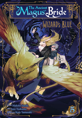 The Ancient Magus' Bride: Wizard's Blue Vol. 5 Paperback by Makoto Sanda; Illustrated by Isuo Tsukumo; Script Supervisor: Kore Yamazaki