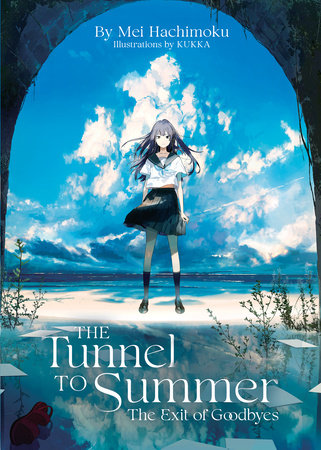 The Tunnel to Summer, the Exit of Goodbyes (Light Novel) Paperback by Mei Hachimoku; Illustrated by KUKKA