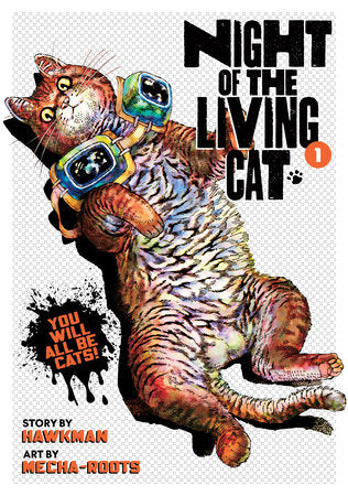 Night of the Living Cat Vol. 1 Paperback by Hawkman; Illustrated by Mecha-Roots