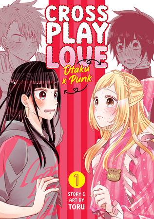 Crossplay Love: Otaku x Punk Vol. 1 Paperback by Toru