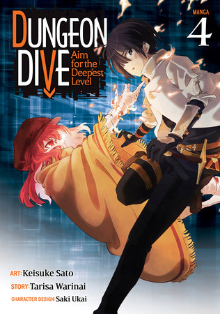 DUNGEON DIVE: Aim for the Deepest Level (Manga) Vol. 4 Paperback by Tarisa Warinai; Illustrated by Keisuke Sato; Character Designs by Saki Ukai
