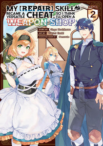 My [Repair] Skill Became a Versatile Cheat, So I Think I'll Open a Weapon Shop (Manga) Vol. 2 Paperback by Ginga Hoshikawa; Illustrated by Yukimi Enoki; Character Designs by Nemusuke