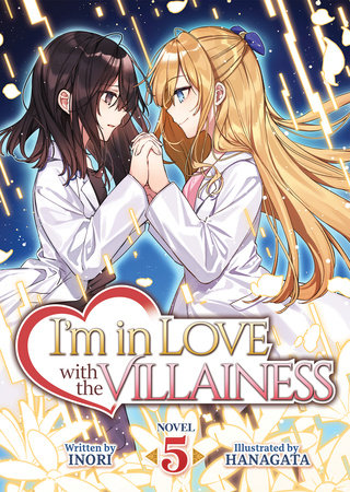I'm in Love with the Villainess (Light Novel) Vol. 5 Paperback by Inori; Illustrated by Hanagata