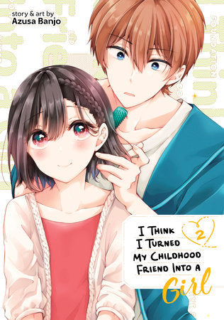 I Think I Turned My Childhood Friend Into a Girl Vol. 2 Paperback by Azusa Banjo