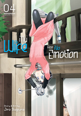 My Wife Has No Emotion Vol. 4 Paperback by Jiro Sugirua