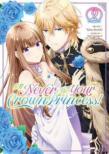 I'll Never Be Your Crown Princess! (Manga) Vol. 2 Paperback by Saki Tsukigami; Illustrated by Natsu Kuroki; Character Designs by Enn Tsutamori