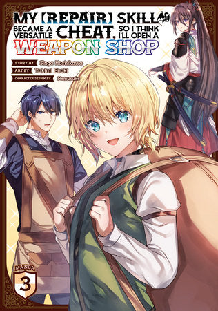 My [Repair] Skill Became a Versatile Cheat, So I Think I'll Open a Weapon Shop (Manga) Vol. 3 Paperback by Ginga Hoshikawa