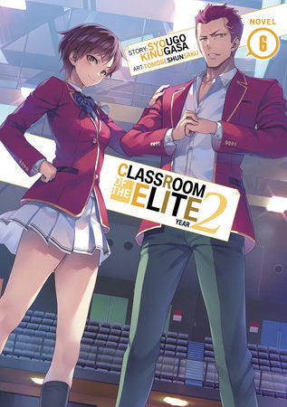 Classroom of the Elite: Year 2 (Light Novel) Vol. 6 Paperback by Syougo Kinugasa; Illustrated by Tomoseshunsaku