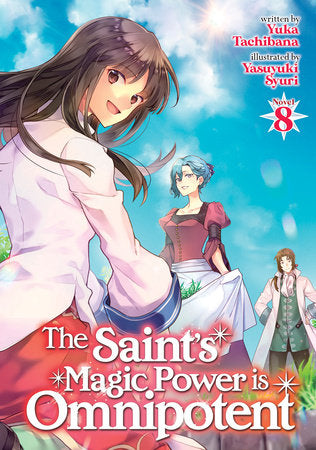 The Saint's Magic Power is Omnipotent (Light Novel) Vol. 8 Paperback by Yuka Tachibana
