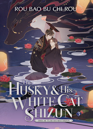 The Husky and His White Cat Shizun: Erha He Ta De Bai Mao Shizun (Novel) Vol. 3 Paperback by Rou Bao Bu Chi Rou; Cover art and illustrations by St; Translated by Rynn & Jun