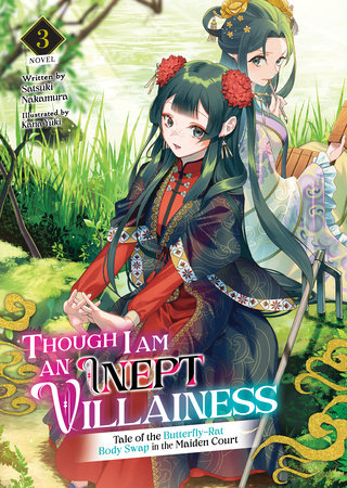 Though I Am an Inept Villainess: Tale of the Butterfly-Rat Body Swap in the Maiden Court (Light Novel) Vol. 3 Paperback by Satsuki Nakamura