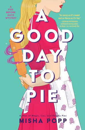 A Good Day to Pie Hardcover by Misha Popp