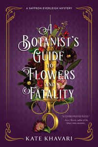 A Botanist's Guide to Flowers and Fatality Hardcover by Kate Khavari
