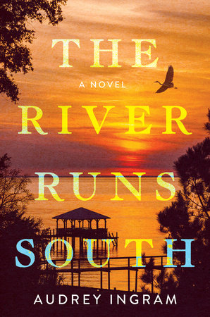 The River Runs South Paperback by Audrey Ingram