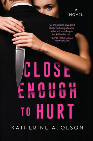Close Enough to Hurt Hardcover by Katherine A. Olson