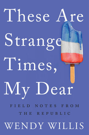 These Are Strange Times, My Dear Paperback by Wendy Willis