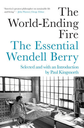 The World-Ending Fire Paperback by Wendell Berry