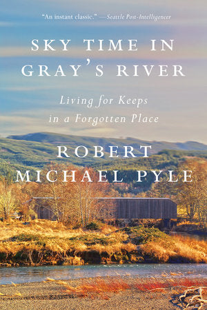 Sky Time in Gray's River Paperback by Robert Michael Pyle