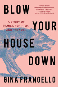Blow Your House Down Paperback by Gina Frangello