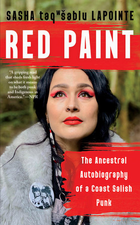 Red Paint: The Ancestral Autobiography of a Coast Salish Punk Paperback by Sasha Lapointe
