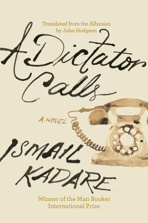 A Dictator Calls Paperback by Ismail Kadare
