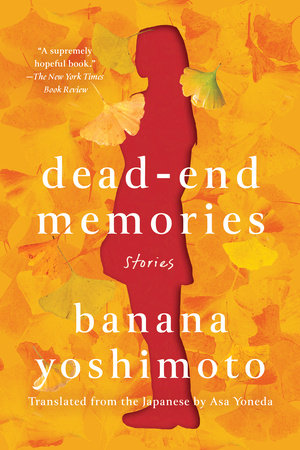 Dead-End Memories Paperback by Banana Yoshimoto