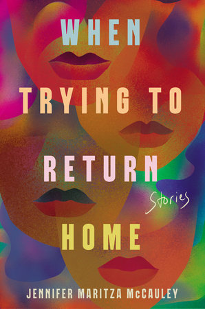 When Trying to Return Home Paperback by Jennifer Maritza McCauley