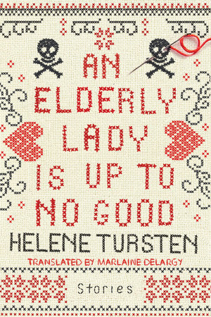 An Elderly Lady Is Up to No Good Hardcover by Helene Tursten