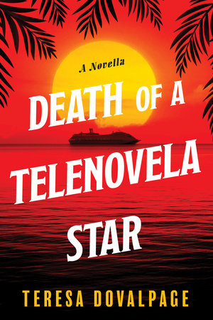 Death of a Telenovela Star (A Novella) Paperback by Teresa Dovalpage