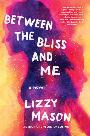 Between the Bliss and Me Paperback by Lizzy Mason