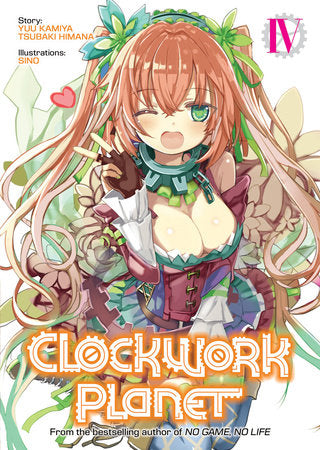 Clockwork Planet (Light Novel) Vol. 4 Paperback by Yuu Kamiya & Tsubaki Himana; Illustrated by Sino