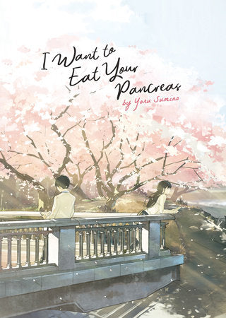 I Want to Eat Your Pancreas (Light Novel) Paperback by Yoru Sumino; Illustrated by loundraw