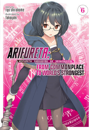 Arifureta: From Commonplace to World's Strongest (Light Novel) Vol. 6 Paperback by Ryo Shirakome; Illustrated by Takaya-ki