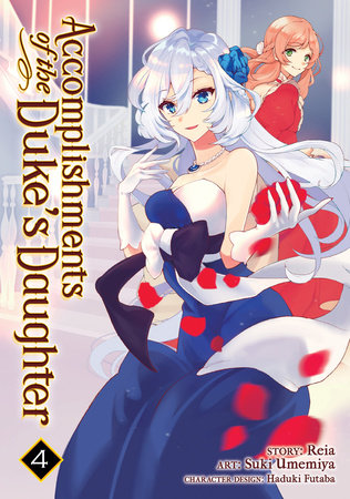 Accomplishments of the Duke's Daughter (Manga) Vol. 4 Paperback by Reia; Illustrated by Suki Umemiya