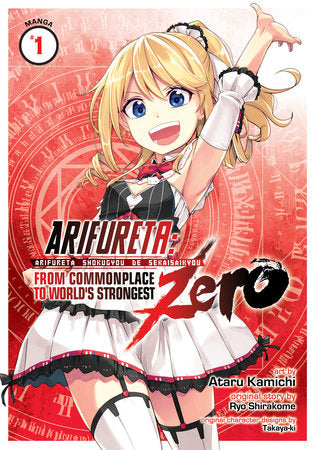 Arifureta: From Commonplace to World's Strongest ZERO (Manga) Vol. 1 Paperback by Ryo Shirakome; Illustrated by Ataru Kamichi; Character Designs by Takaya-ki