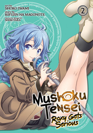 Mushoku Tensei: Roxy Gets Serious Vol. 2 Paperback by Rifujin na Magonote; Illustrated by Shoko Iwami; Character Designs by Shirotaka