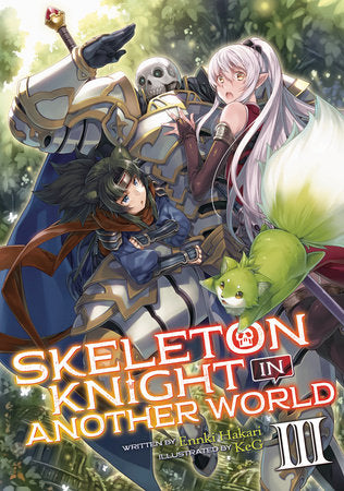 Skeleton Knight in Another World (Light Novel) Vol. 3 Paperback by Ennki Hakari; Illustrated by KeG