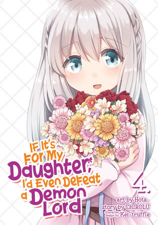 If It's for My Daughter, I'd Even Defeat a Demon Lord (Manga) Vol. 4 Paperback by Chirolu; Illustrated by Hota