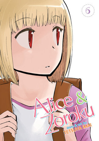 Alice & Zoroku Vol. 6 Paperback by Tetsuya Imai