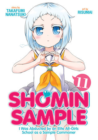 Shomin Sample: I Was Abducted by an Elite All-Girls School as a Sample Commoner Vol. 11 Paperback by Nanatsuki Takafumi; Illustrated by Risumai