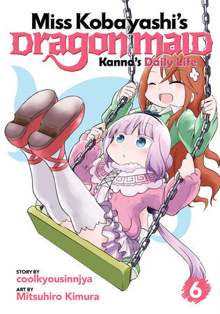 Miss Kobayashi's Dragon Maid: Kanna's Daily Life Vol. 6 Paperback by coolkyousinnjya; Illustrated by Mitsuhiro Kimura