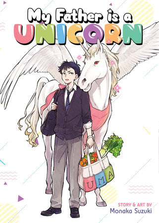 My Father is a Unicorn Paperback by Monaka Suzuki