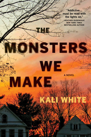 The Monsters We Make Hardcover by Kali White