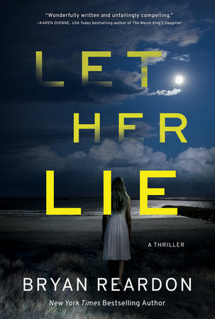 Let Her Lie Hardcover by Bryan Reardon